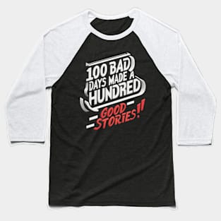 100 Bad Days | Quote about life from ajr song Baseball T-Shirt